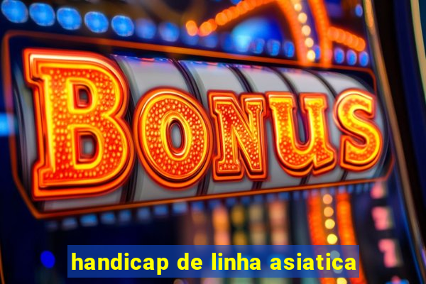 handicap de linha asiatica